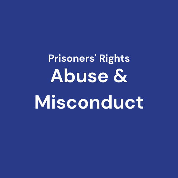 An image that represents prisoners' right against abuse and misconduct.